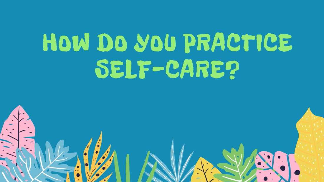 Video title: How do you practice self-care?